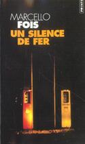Couverture du livre « Un silence de fer » de Marcello Fois aux éditions Points