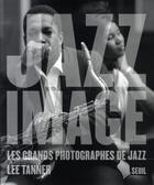 Couverture du livre « Jazz image ; les grands photographes du jazz » de Lee Tanner aux éditions Seuil