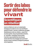 Couverture du livre « Sortir des labos pour defendre le vivant » de Scientifiques En Reb aux éditions Seuil