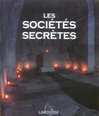 Couverture du livre « Les societes secretes » de Signier/Thomazo aux éditions Larousse