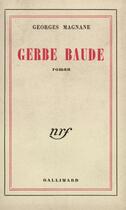 Couverture du livre « Gerbe baude » de Georges Magnane aux éditions Gallimard