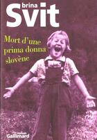 Couverture du livre « Mort d'une prima donna slovène » de Brina Svit aux éditions Gallimard