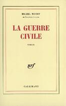 Couverture du livre « La guerre civile » de Michel Mohrt aux éditions Gallimard (patrimoine Numerise)