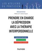Couverture du livre « Prendre en charge la dépression avec la thérapie interpersonnelle » de Nicolas Neveux aux éditions Dunod