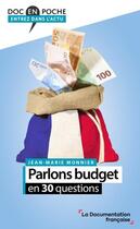 Couverture du livre « Parlons budget en 30 questions » de Monnier/Jean-Marie aux éditions Documentation Francaise