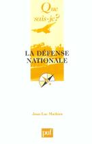 Couverture du livre « La défense nationale » de Jean-Luc Mathieu aux éditions Que Sais-je ?