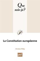 Couverture du livre « La constitution européenne (2e édition) » de Christian Philip aux éditions Que Sais-je ?