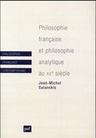 Couverture du livre « Philosophie francaise et philosophie analytique au XXe siècle » de Jean-Michel Salanskis aux éditions Puf