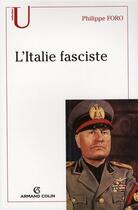 Couverture du livre « L'Italie fasciste » de Philippe Foro aux éditions Armand Colin