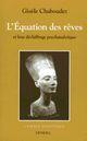 Couverture du livre « L'équation des rêves ; et leur déchiffrage psychanalytique » de Chaboudez Gisel aux éditions Denoel