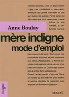 Couverture du livre « Mere indigne, mode d'emploi » de Anne Boulay aux éditions Denoel