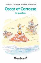 Couverture du livre « Oscar et Carrosse : la question » de Irene Bonacina et Ludovic Lecomte aux éditions Ecole Des Loisirs