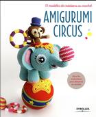 Couverture du livre « Amigurumi circus ; 13 modèles de créations au crochet » de  aux éditions Eyrolles