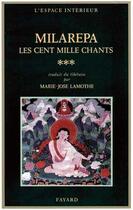 Couverture du livre « Les cent mille chants » de Milarepa aux éditions Fayard