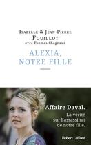 Couverture du livre « Alexia, notre fille » de Isabelle Fouillot et Jean-Pierre Fouillot aux éditions Robert Laffont