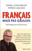 Couverture du livre « Français mais pas Gaulois » de Daniel Cohn-Bendit et Patrick Lemoine aux éditions Robert Laffont
