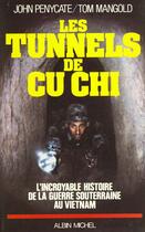 Couverture du livre « Les tunnels de cu chi - l'incroyable histoire de la guerre souterraine au vietnam » de Penycate/Mangold aux éditions Albin Michel