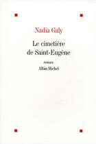 Couverture du livre « Le cimetière de Saint-Eugène » de Galy-N aux éditions Albin Michel