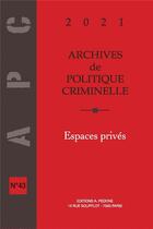 Couverture du livre « Archives de politique criminelle t.43 ; espaces privés » de  aux éditions Pedone