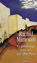 Couverture du livre « Le printemps n'en sera que plus beau » de Rachid Mimouni aux éditions Stock