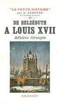 Couverture du livre « De Belzébuth à Louis XVII ; affaires étranges » de G. Lenotre aux éditions Grasset Et Fasquelle