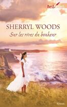 Couverture du livre « Sur les rives du bonheur » de Sherryl Woods aux éditions Harlequin