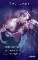 Couverture du livre « La caresse du vampire » de Theresa Meyers aux éditions Harlequin