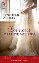 Couverture du livre « Les noces d'Elliot McBride » de Jennifer Ashley aux éditions J'ai Lu