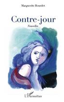 Couverture du livre « Contre-jour nouvelles » de Marguerite Bourdet aux éditions Editions L'harmattan