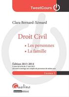 Couverture du livre « Droit civil ; les personnes ; la famille (édition 2013-2014) » de Clara Bernard-Xemard aux éditions Gualino Editeur
