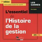 Couverture du livre « L'essentiel de l'histoire de la gestion 2015-2016 » de Pierre Labardin aux éditions Gualino