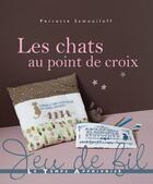 Couverture du livre « Les chats au point de croix » de Perrette Samouiloff aux éditions Le Temps Apprivoise