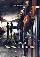 Couverture du livre « Amour toujours ruoma » de Lydie Brebant-Boge aux éditions Amalthee