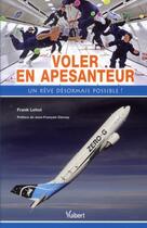 Couverture du livre « Voler en apesanteur ; un rêve désormais possible ! » de Franck Lehot aux éditions Vuibert