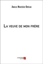 Couverture du livre « La veuve de mon frère » de Angelo Nouesedo Orekan aux éditions Editions Du Net