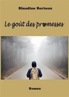 Couverture du livre « Le goût des promesses » de Bertaux Blandine aux éditions Books On Demand