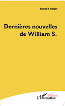 Couverture du livre « Dernières nouvelles de William S. » de Bernard Rongier aux éditions Editions L'harmattan