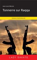 Couverture du livre « Tonnerre sur Raqqa » de Jean-Louis Mercier aux éditions Publibook