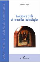 Couverture du livre « Procédure civile et nouvelles technologies » de Delphine De Lorgeril aux éditions L'harmattan