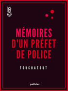 Couverture du livre « Mémoires d'un préfet de police » de Touchatout aux éditions Collection Xix