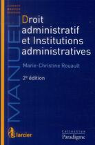 Couverture du livre « Droit administratif et institutions administratives 2eme ed » de Rouault M-C. aux éditions Larcier