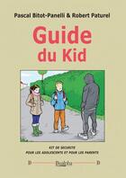 Couverture du livre « Guide du kid » de Robert Paturel et Pascal Bitot-Panelli aux éditions Dualpha