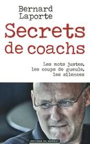 Couverture du livre « Secrets de coachs » de Bernard Laporte aux éditions Editions Du Moment