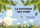 Couverture du livre « Le bonhomme sans visage » de Celine Monchoux et Marie - Anne Vagaggini aux éditions Mk67