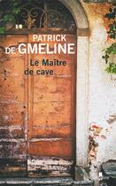 Couverture du livre « Le maître de cave » de Patrick De Gmeline aux éditions Gabelire