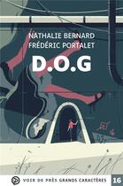 Couverture du livre « D.O.G » de Nathalie Bernard et Frederic Portalet aux éditions Voir De Pres