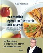 Couverture du livre « Recettes légères au thermomix pour recevoir » de Jean-Michel Cohen aux éditions First