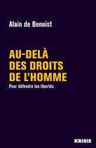 Couverture du livre « Au-delà des droits de l'homme : Pour défendre les libertés » de Alain De Benoist aux éditions La Nouvelle Librairie