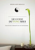 Couverture du livre « Le guide du feng shui » de Saint-Arnauld-R aux éditions Marabout