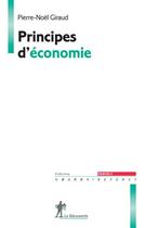 Couverture du livre « Principes d'économie » de Pierre-Noel Giraud aux éditions La Decouverte
